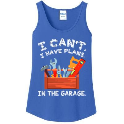 I Cant I Have Plans In Garage Funny Gift Ladies Essential Tank