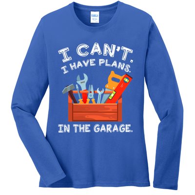 I Cant I Have Plans In Garage Funny Gift Ladies Long Sleeve Shirt