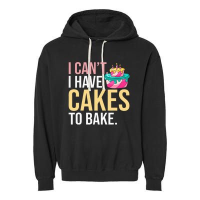 I Can't I Have Cakes To Bake Garment-Dyed Fleece Hoodie