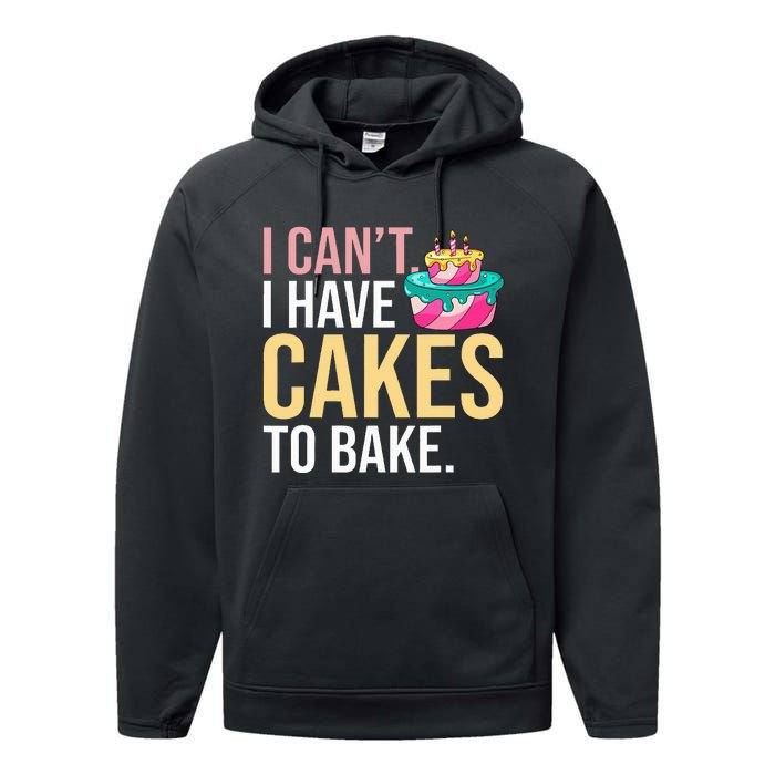 I Can't I Have Cakes To Bake Performance Fleece Hoodie