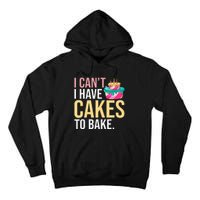 I Can't I Have Cakes To Bake Tall Hoodie