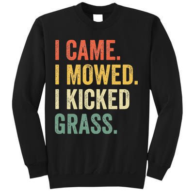 I Came I Mowed I Kicked Grass Funny Lawn Mowing Gardener Sweatshirt