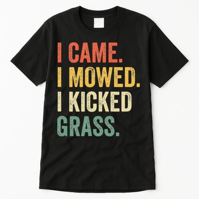 I Came I Mowed I Kicked Grass Funny Lawn Mowing Gardener Tall T-Shirt