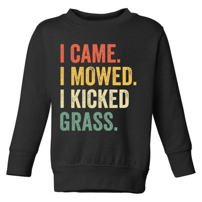 I Came I Mowed I Kicked Grass Funny Lawn Mowing Gardener Toddler Sweatshirt