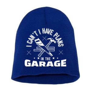 I Can't I Have Plans In The Garage Great Gift Short Acrylic Beanie