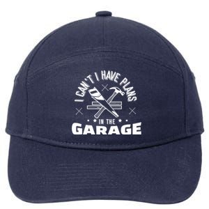 I Can't I Have Plans In The Garage Great Gift 7-Panel Snapback Hat