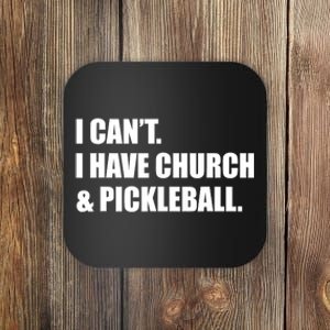 I CanT I Have Church And Pickleball Coaster