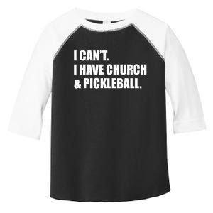 I CanT I Have Church And Pickleball Toddler Fine Jersey T-Shirt