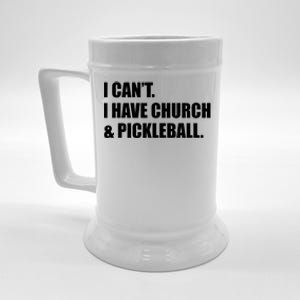 I CanT I Have Church And Pickleball Beer Stein