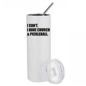 I CanT I Have Church And Pickleball Stainless Steel Tumbler