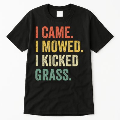 I Came I Mowed I Kicked Grass Funny Lawn Mowing Gardener Tall T-Shirt