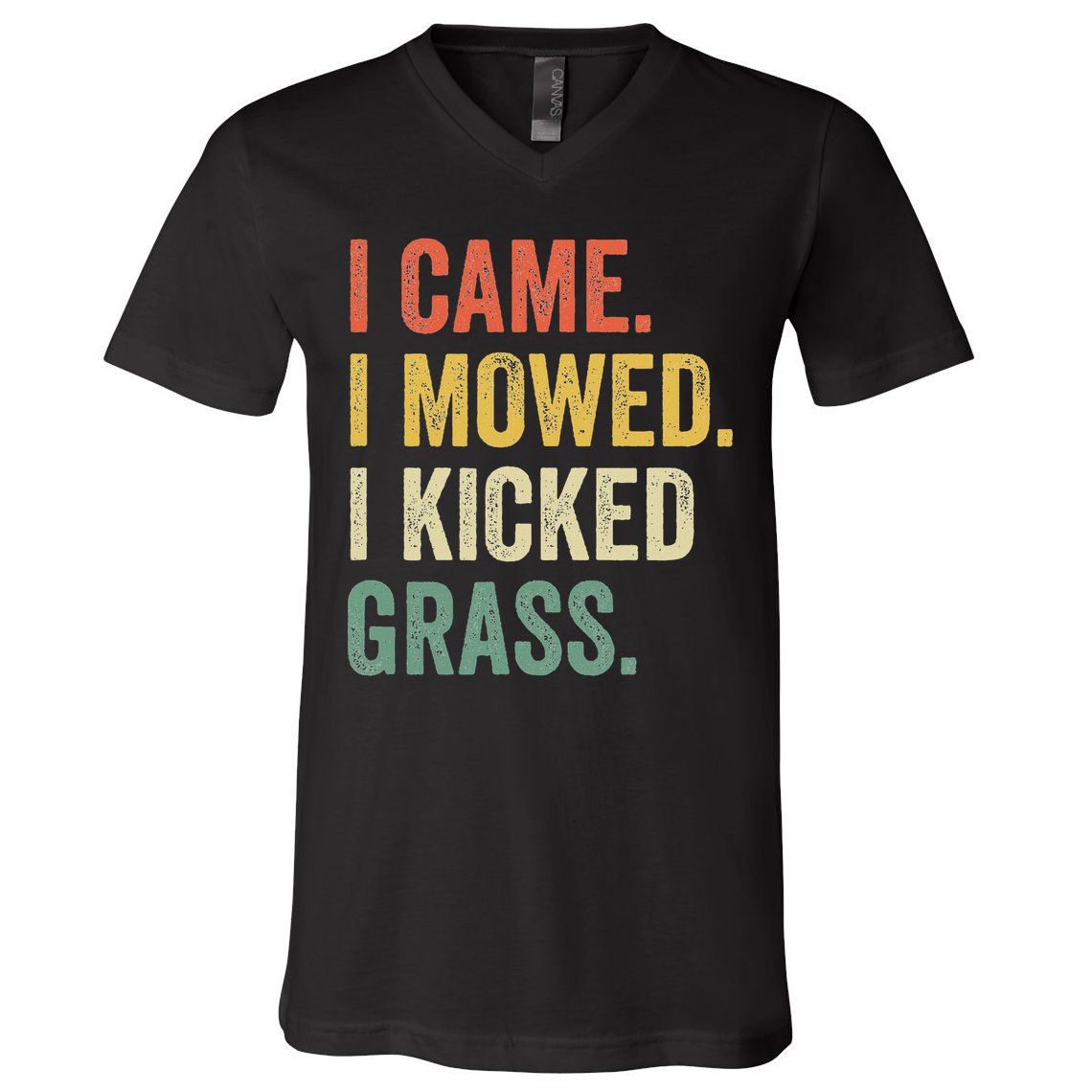 I Came I Mowed I Kicked Grass Funny Lawn Mowing Gardener V-Neck T-Shirt