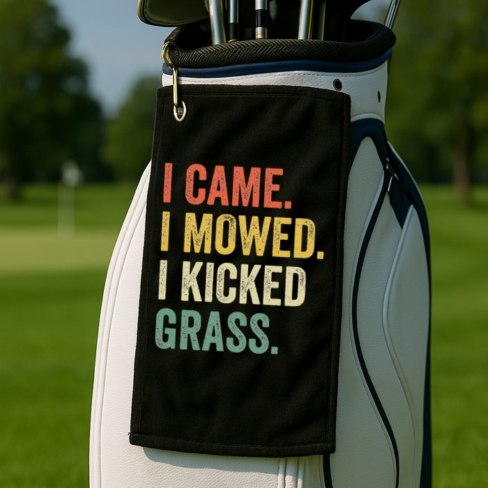 I Came I Mowed I Kicked Grass Funny Lawn Mowing Gardener Golf Towel