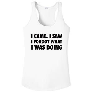 I Came I Saw I Forgot What I Was Doing Sarcastic Ladies PosiCharge Competitor Racerback Tank