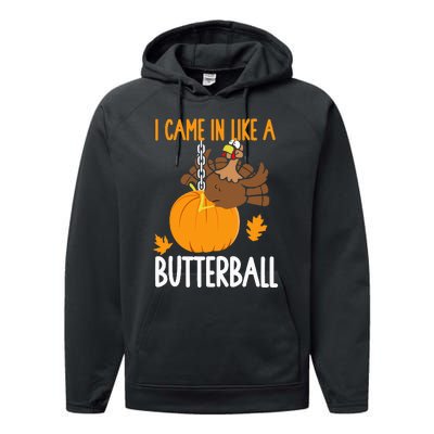 I Came In Like A Butterball Funny Thanksgiving Performance Fleece Hoodie