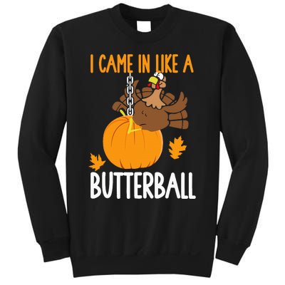 I Came In Like A Butterball Funny Thanksgiving Sweatshirt