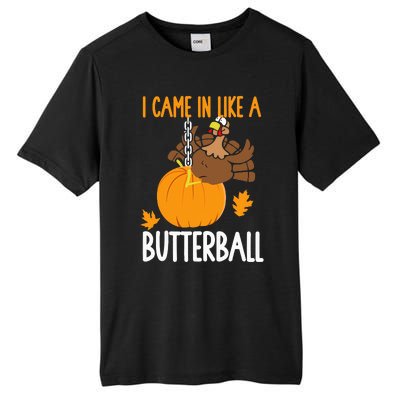 I Came In Like A Butterball Funny Thanksgiving Tall Fusion ChromaSoft Performance T-Shirt