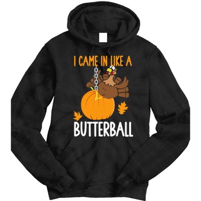 I Came In Like A Butterball Funny Thanksgiving Tie Dye Hoodie