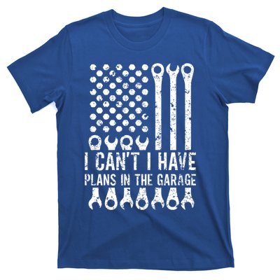 I Can't I Have Plans In The Garage Car Mechanic Gift T-Shirt