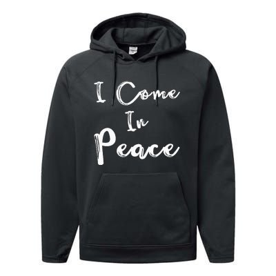 I Come In Peace IM Peace Performance Fleece Hoodie