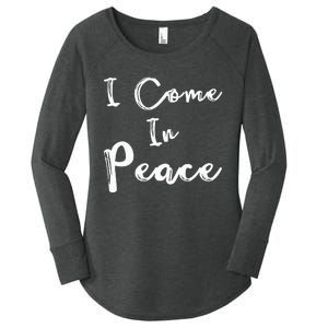 I Come In Peace IM Peace Women's Perfect Tri Tunic Long Sleeve Shirt