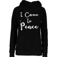 I Come In Peace IM Peace Womens Funnel Neck Pullover Hood