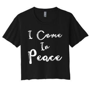 I Come In Peace IM Peace Women's Crop Top Tee