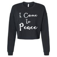 I Come In Peace IM Peace Cropped Pullover Crew