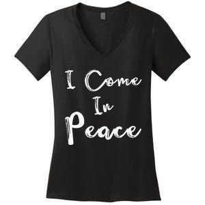 I Come In Peace IM Peace Women's V-Neck T-Shirt