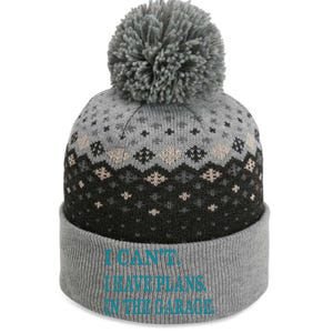 I Cant I Have Plans In The Garage Meaningful Gift Funny Gift The Baniff Cuffed Pom Beanie