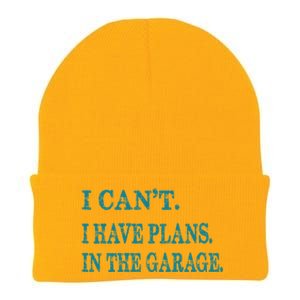 I Cant I Have Plans In The Garage Meaningful Gift Funny Gift Knit Cap Winter Beanie