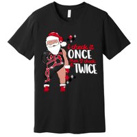 I Check It Once Then I Check It Twice Santa 1989 Christmas Sweatshirt Premium T-Shirt