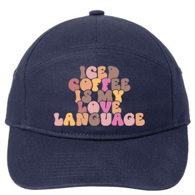 Iced Coffee Is My Love Language Valentines Day Outfit Great Gift 7-Panel Snapback Hat