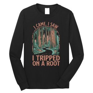 I Came I Saw I Tripped On A Root Hiking Adventure Hiker Long Sleeve Shirt