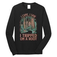 I Came I Saw I Tripped On A Root Hiking Adventure Hiker Long Sleeve Shirt