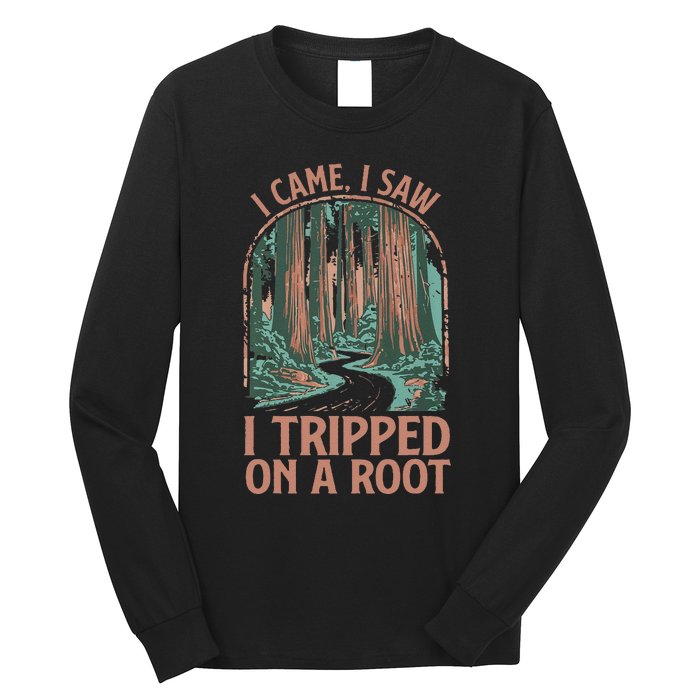 I Came I Saw I Tripped On A Root Hiking Adventure Hiker Long Sleeve Shirt