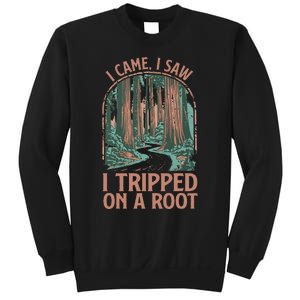 I Came I Saw I Tripped On A Root Hiking Adventure Hiker Sweatshirt