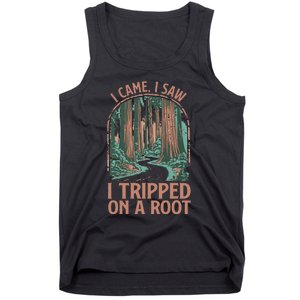 I Came I Saw I Tripped On A Root Hiking Adventure Hiker Tank Top