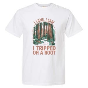 I Came I Saw I Tripped On A Root Hiking Adventure Hiker Garment-Dyed Heavyweight T-Shirt