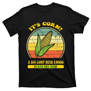 It’s Corn It Has The Juice Funny Corn Lover Trendy T-Shirt