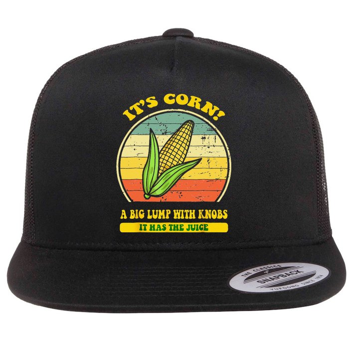 It’s Corn It Has The Juice Funny Corn Lover Trendy Flat Bill Trucker Hat