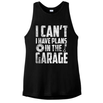 I Can't I Have Plans In The Garage Car Mechanic Gift Ladies PosiCharge Tri-Blend Wicking Tank