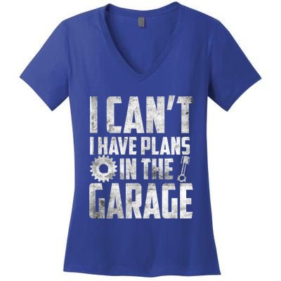 I Can't I Have Plans In The Garage Car Mechanic Gift Women's V-Neck T-Shirt