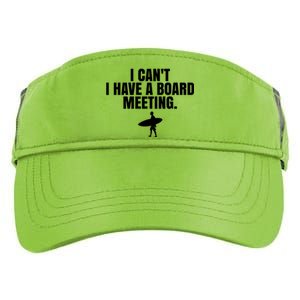 I Can't I Have A Board Meeting Surfing Funny Gift Adult Drive Performance Visor