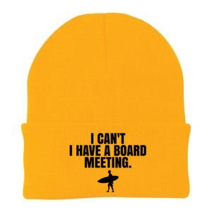 I Can't I Have A Board Meeting Surfing Funny Gift Knit Cap Winter Beanie