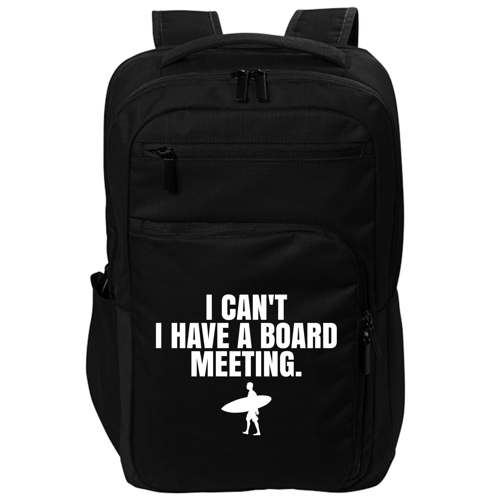 I Can't I Have A Board Meeting Surfing Funny Gift Impact Tech Backpack