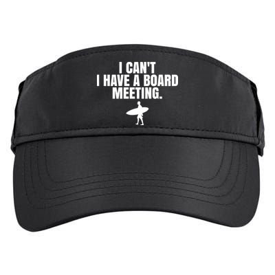 I Can't I Have A Board Meeting Surfing Funny Gift Adult Drive Performance Visor