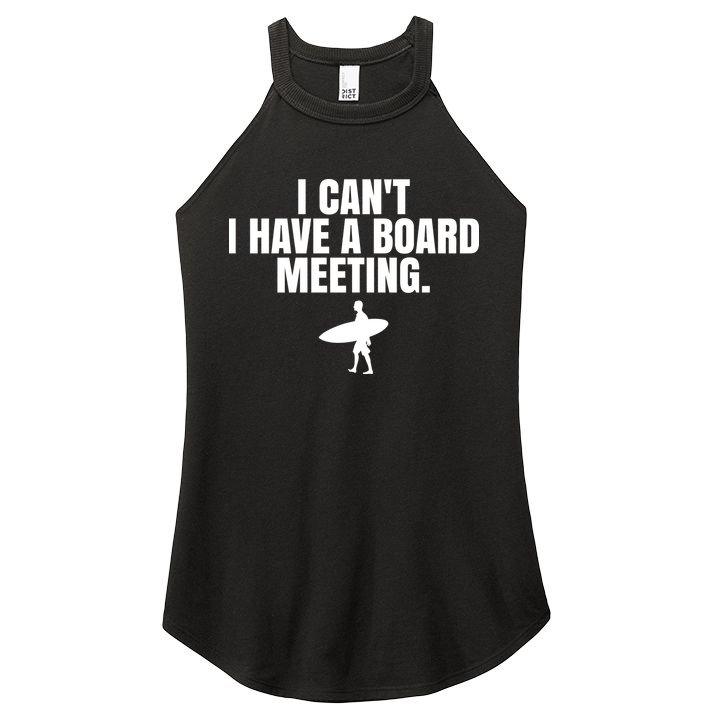I Can't I Have A Board Meeting Surfing Funny Gift Women's Perfect Tri Rocker Tank