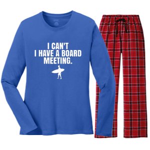 I Can't I Have A Board Meeting Surfing Funny Gift Women's Long Sleeve Flannel Pajama Set 