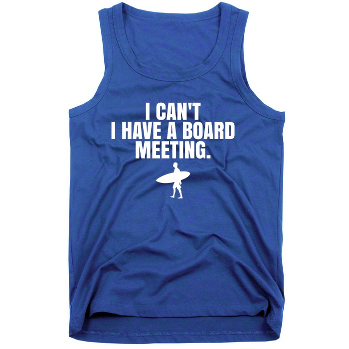 I Can't I Have A Board Meeting Surfing Funny Gift Tank Top